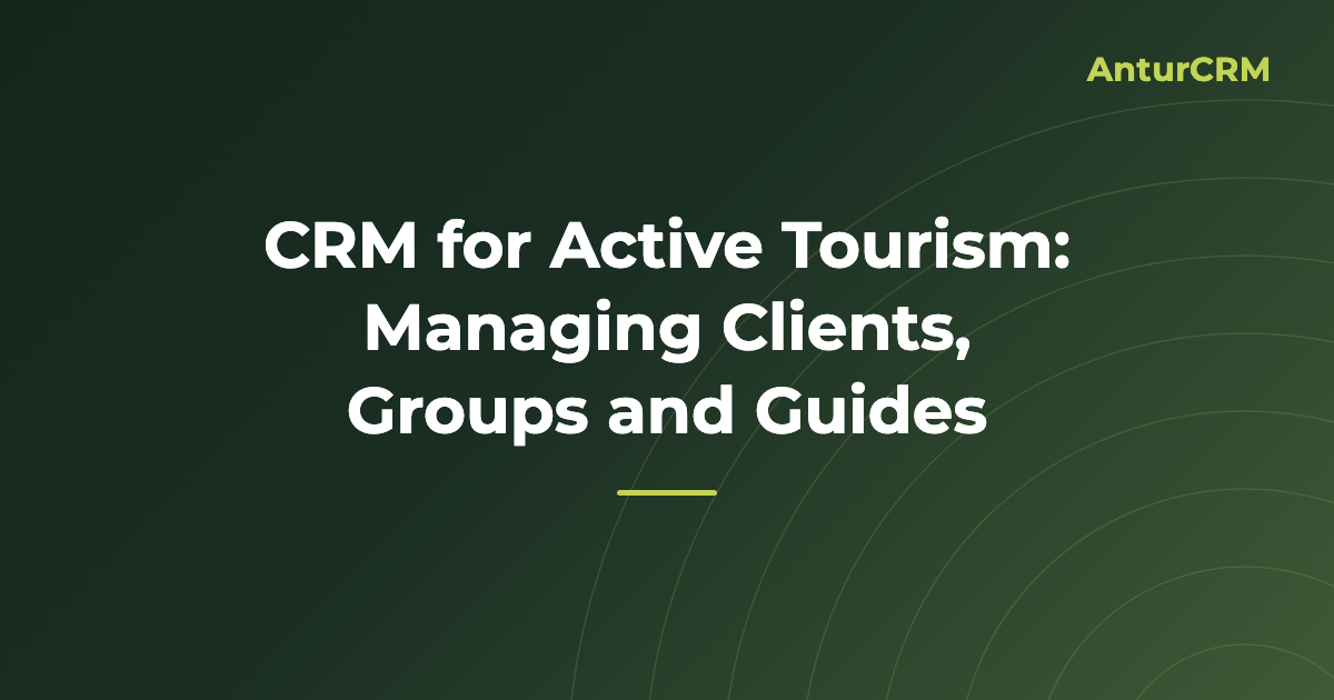 Cover image for the article "CRM for Active Tourism: Managing Clients, Groups and Guides"