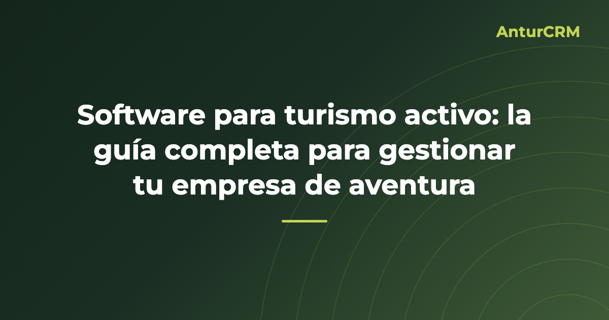 Portada del artículo «Software para turismo activo: la guía completa para gestionar tu empresa de aventura»